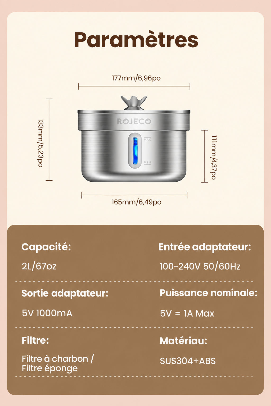 Dimensions et caractéristiques de la fontaine ROJECO 2 L : largeur de 17,7 cm, hauteur totale de 13,3 cm, alimentation 5 V et matériaux inox 304 et ABS.